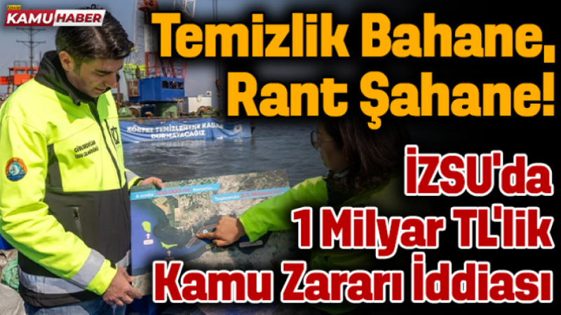 İZSU dip çamuru ihalesinde skandal: 1 Milyar TL’lik kamu zararı!