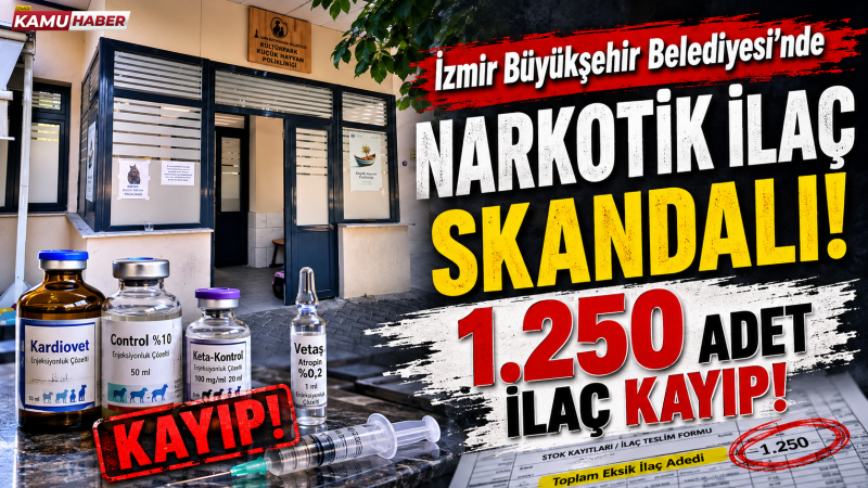 İzmir Büyükşehir Belediyesi'nde narkotik ilaç skandalı: 1.250 adet ilaç kayıp!