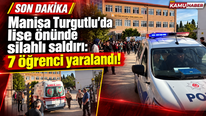 Manisa'da okul önünde silahlı saldırı: 7 öğrenci yaralandı